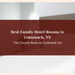 Family Hotel Rooms Commack NY