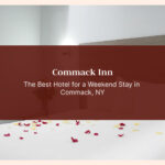 Commack Inn: The Best Hotel for a Weekend Stay in Commack, NY
