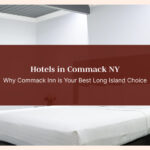 Hotels in Commack NY: Why Commack Inn is Your Best Long Island Choice
