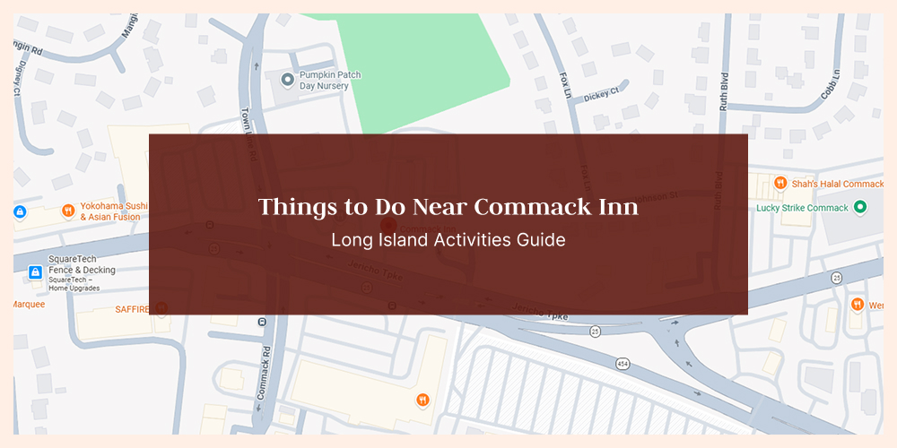 Things to Do Near Commack Inn: Long Island Activities Guide