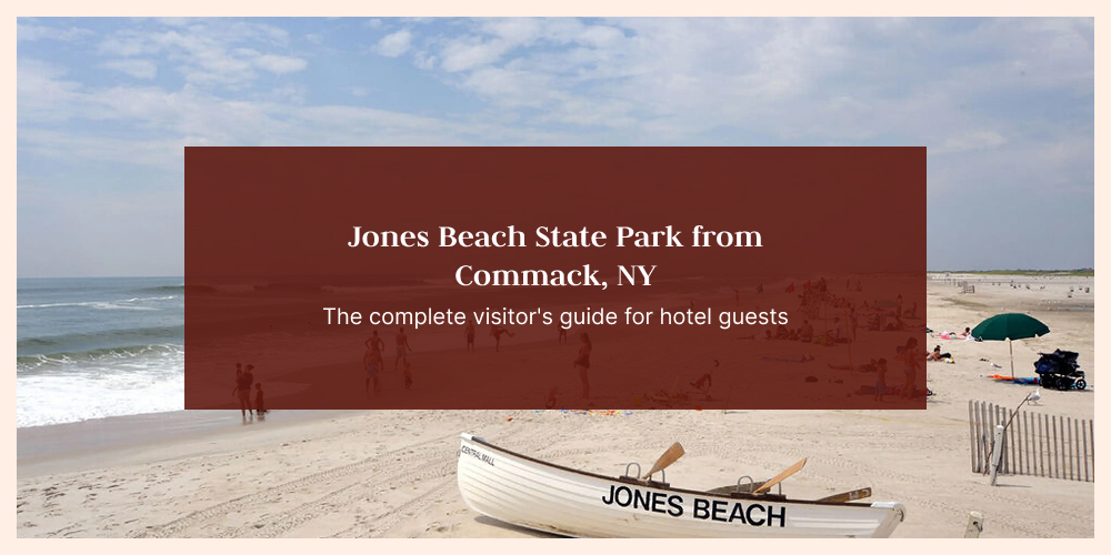 Jones Beach from Commack NY | Commack Inn Hotel Guide